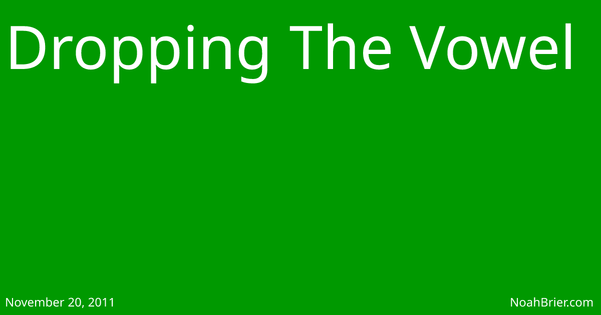 Dropping the Vowel