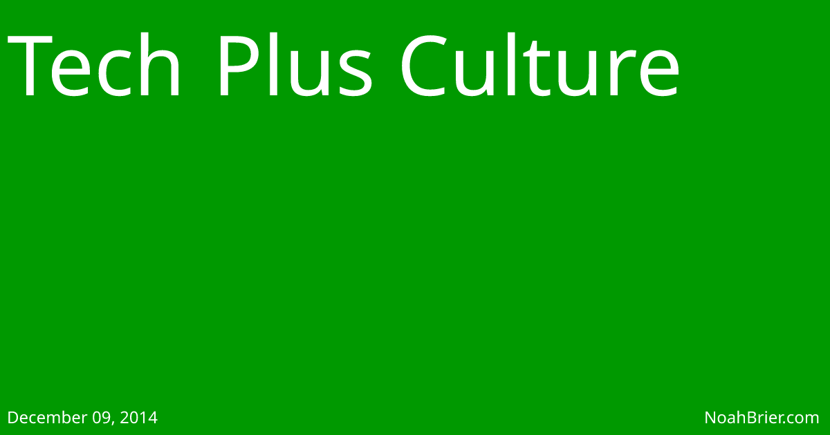Tech plus Culture