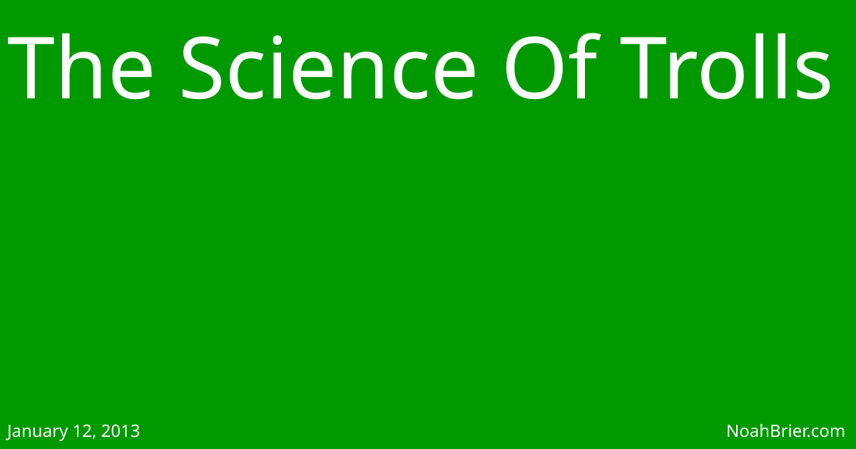 The Science of Trolls
