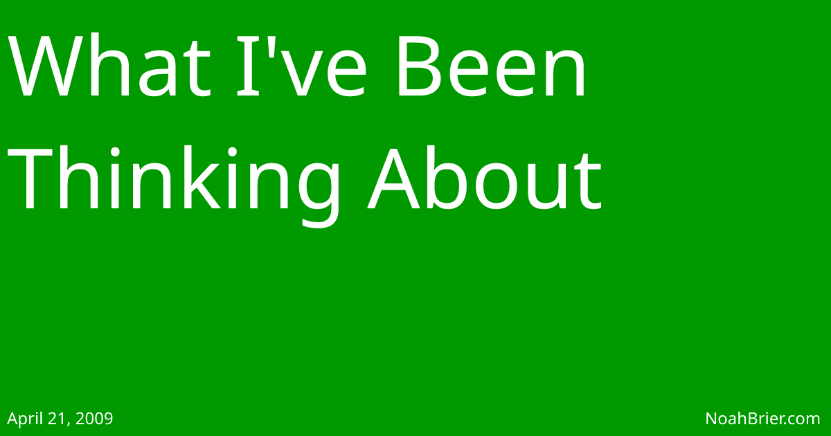 What I've Been Thinking About